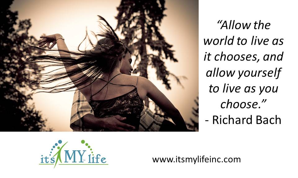 “Allow the world to live as it chooses, and allow yourself to live as you choose.”